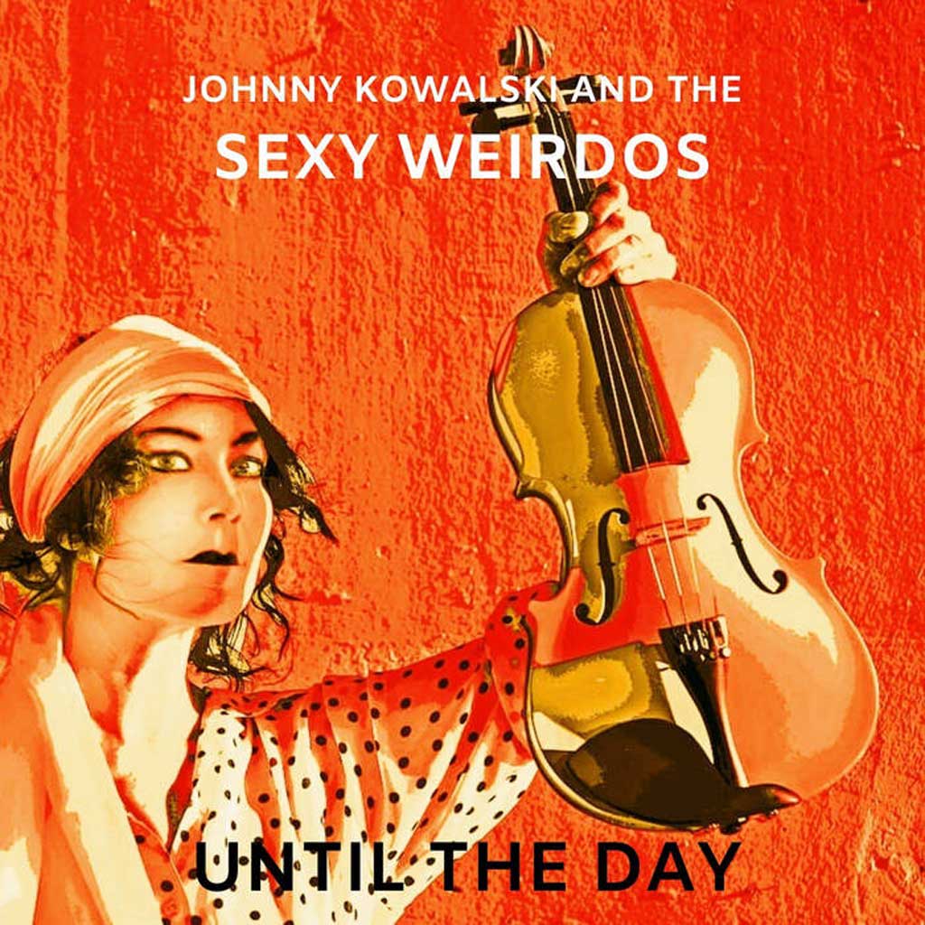 Johnny Kowalski And The Sexy Weirdos - album Cover