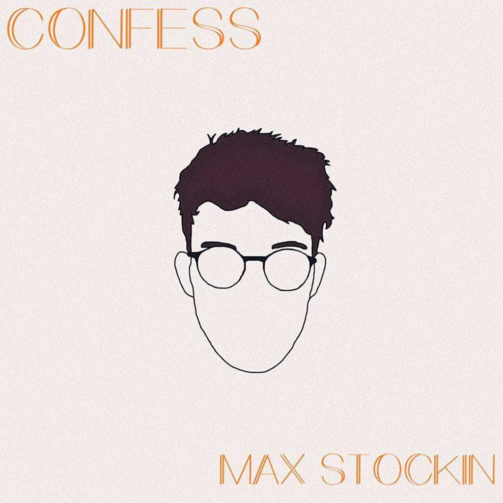 Max Stockins – Confess - Single Cover