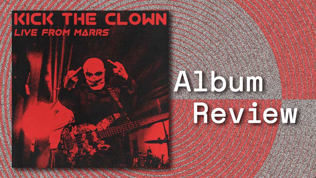 Album cover for Live From Marrs by Kick The Clown