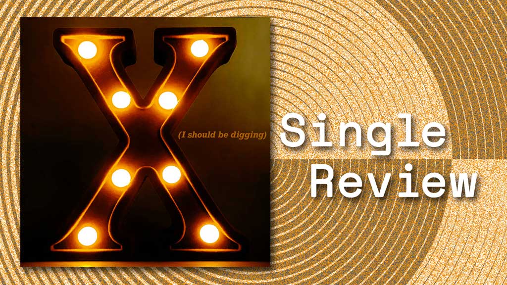 Single cover of “X (I Should Be Digging)” by Silverlake