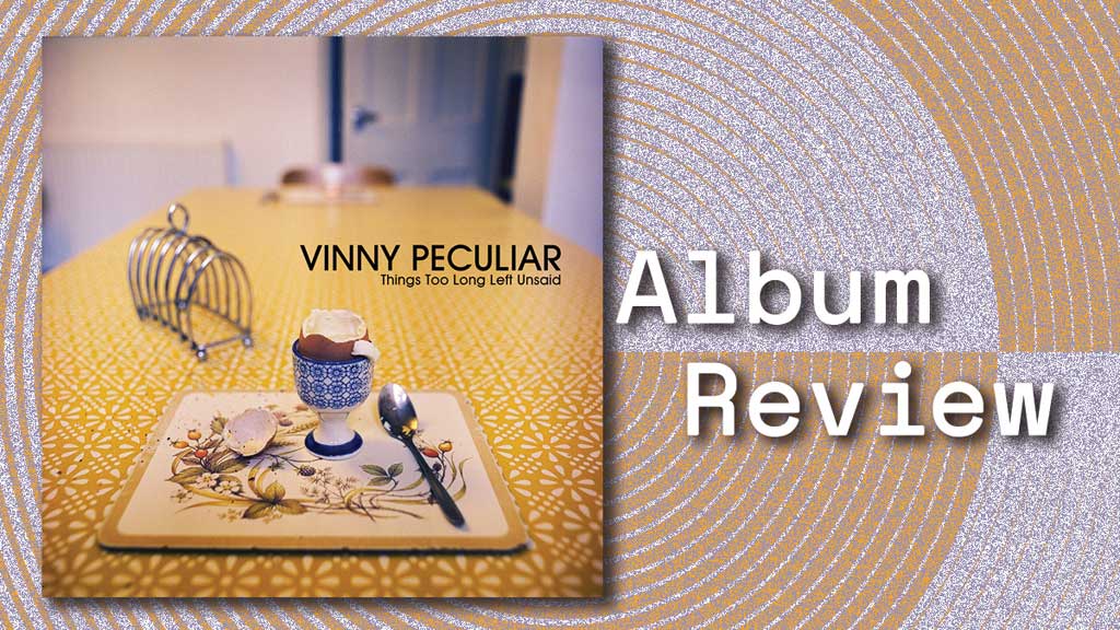 Album cover for Things Too Long Left Unsaid by Vinny Peculiar