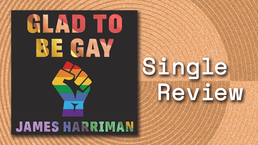 Single cover for Glad to be Gay by James Harriman