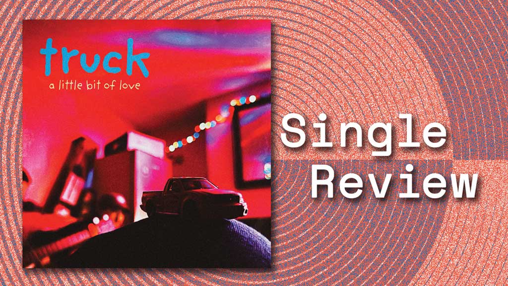 Single cover for A Little Bit Of Love by Truck